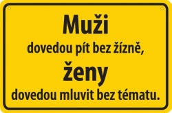 Vtipná cedulka: Muži dovedou pít bez žízně, ženy dovedou mluvit bez tématu