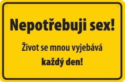 Vtipná cedulka: Nepotřebuji sex!