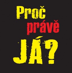 Tričko s vtipným potiskem ''Proč právě já?"